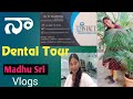 Tour on my dental care  32intact madhusrivlogs5853