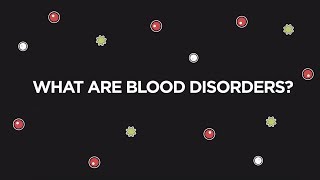 What are blood disorders? | AN Guide