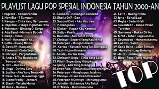 Playlist Lagu Pop Spesial Indonesia Tahun 2000an