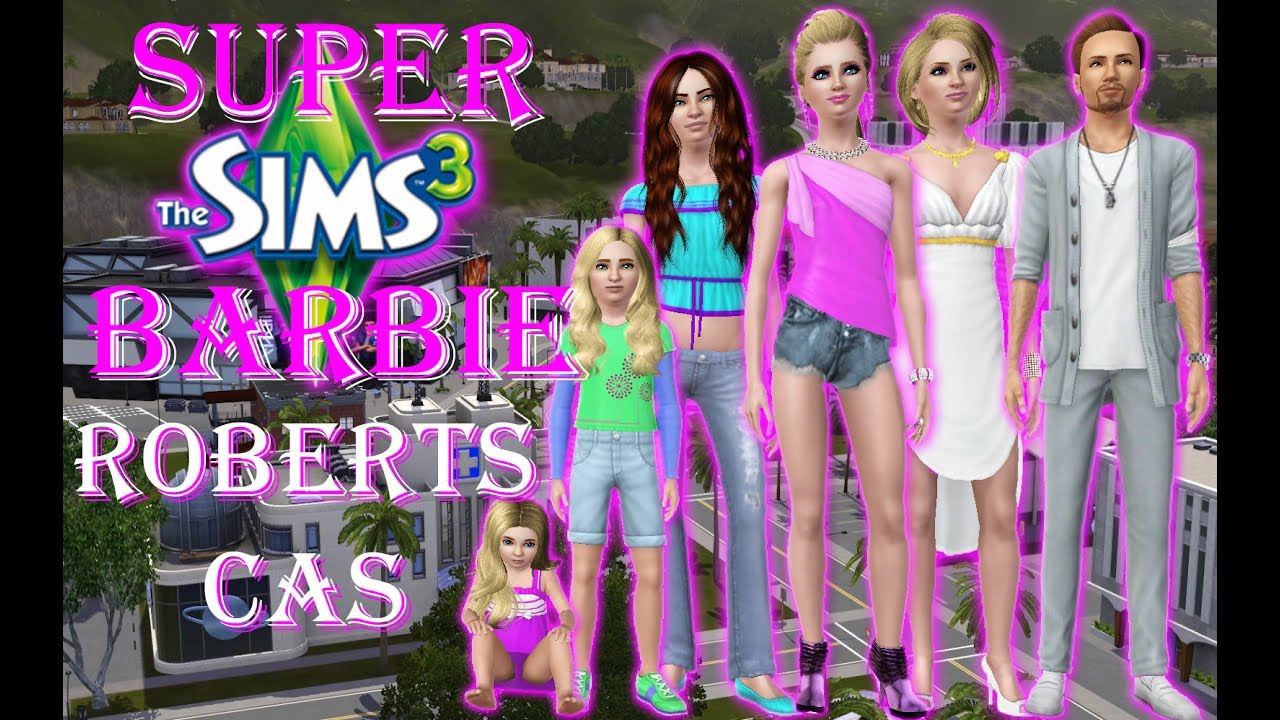 The Sims 3 Super Barbie CAS 1 Barbie's Family YouTube