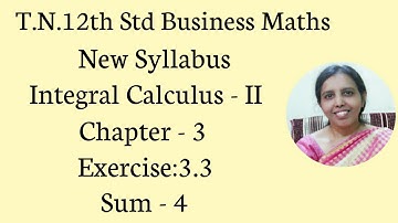 T.N. 12th  Business Maths  Exercise:3.3  Sum - 4  | Integral Calculus - II.