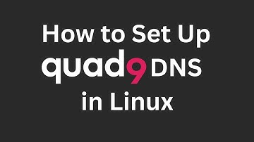 How to Set Up Quad9 DNS in Linux