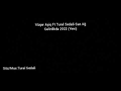 Tural Sedali Ft Vüqar Aşiq-Sən Ağ Gəlinlikdə 2022 (Yeni Abunə Ol)