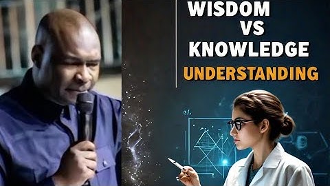 Wisdom, Knowledge, Understanding: What