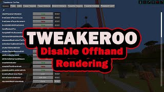 Tweakeroo Disable Offhand Rendering - Make any item in your offhand invisible