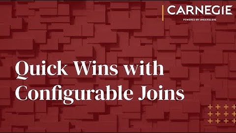 Quick Wins with Configurable Joins