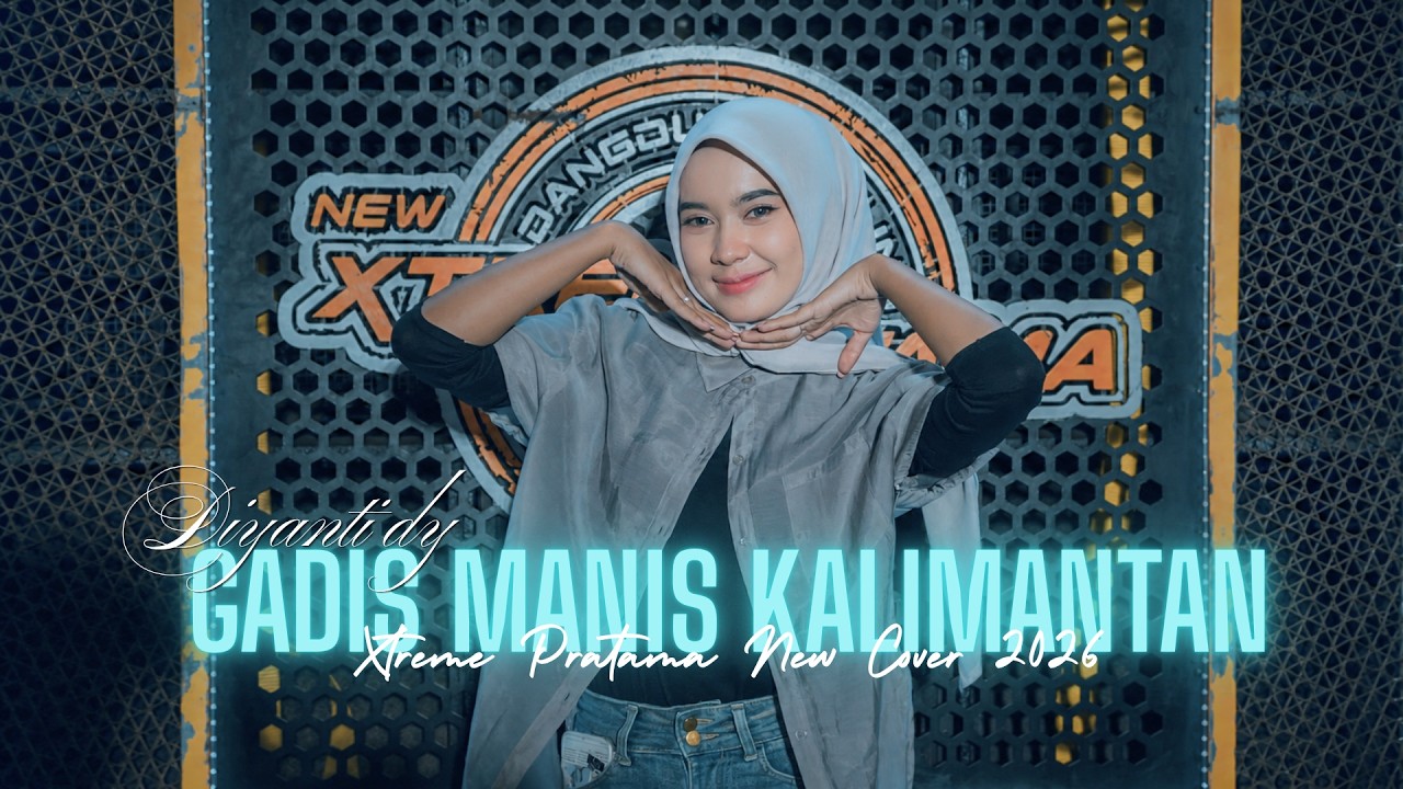 GADIS MANIS KALIMANTAN  // DIYANTI DY // XTREME PRATAMA NEW COVER 2026