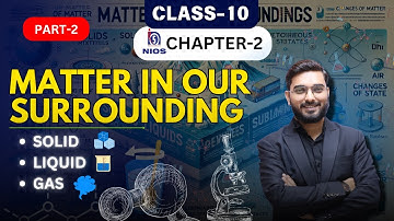 #nios 10th class science (English medium) chapter-2 matter in our surrounding part-2