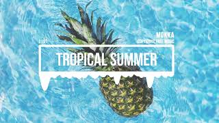 No Copyright Music Tropical Summer Summer Music by MokkaMusi