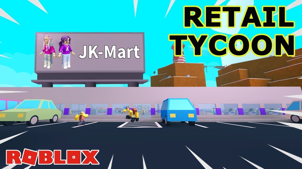 Welcome To Jk Mart Roblox Retail Tycoon Youtube