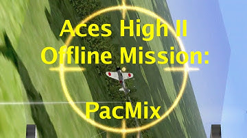 Aces High Mission "PacMix" in High Def by AskMisterWizard