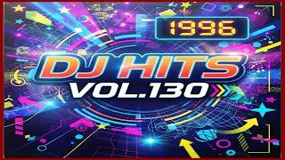 DJ Hits Vol. 130 (1996) [Dance 90s - CD, Compilation] (MAICON NIGHTS DJ) #maiconnightsdj