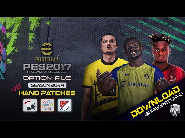 PES 2017  Next Season Patch 2024 Review & Gameplay - eFootball HANO V3 