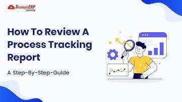 How To Create A Process Tracking Report | Step-by-Step Guide