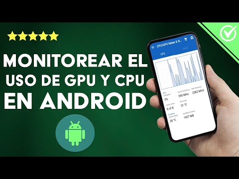 ¿Cómo monitorear el uso de CPU y GPU en mi móvil ANDROID? - Nivel de procesador
