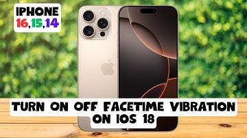 How to Turn On Off FaceTime Vibration on ios 18 iPhone 16,15,14