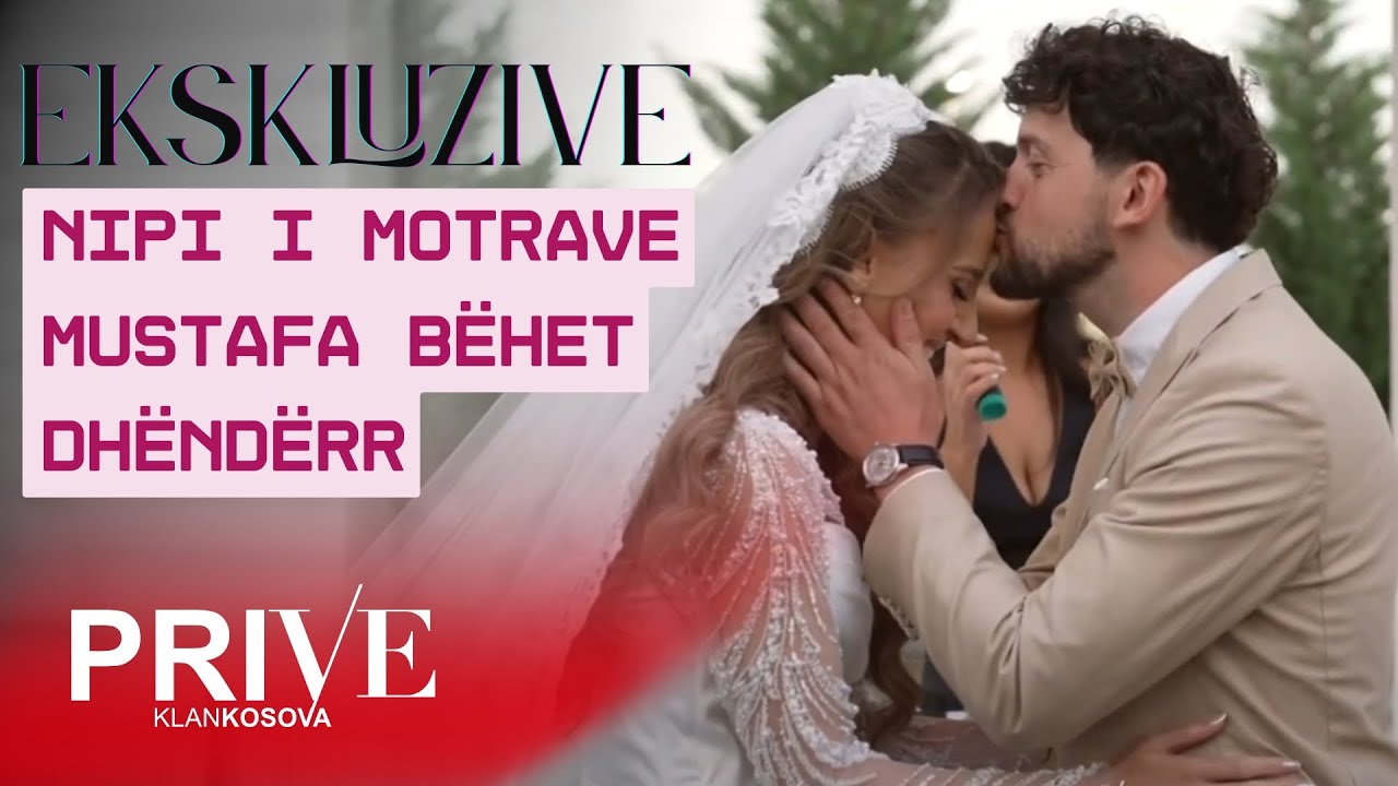 EKSKLUZIVE Nipi i Motrave Mustafa bëhet dhëndërr/ Kurorëzimi që bëri bujë