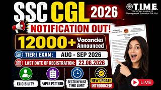 🚨 SSC CGL 2026 Notification OUT! 🚨 | 12000+ Vacancies  Announced | TIME 4 Bank and SSC Exams