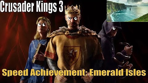 Crusader Kings 3 Speed Achievement - Emerald Isles