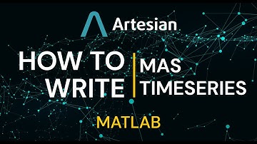 HOW TO: Write Market Assessment Time Series in Artesian with  the Matlab SDK