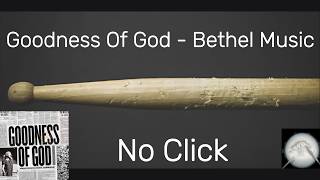 Goodness Of God - Bethel Music - Drumless - No Click