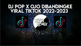 Dj Viral Tiktok || Pop X Ojo Dibandingke Kane || By Riski SZ ( Nabih Ikoo Remix )