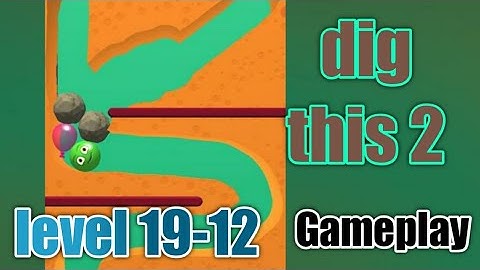 dig this 2 level 19-12 gameplay walkthrough Solution