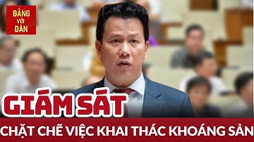 Trách nhiệm và giải pháp khắc phục khai thác khoáng sản trái phép | Đảng với Dân