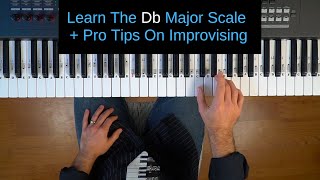 Db Major Scale On Piano - Pro Tips On Improvising - Scales Playlist Series