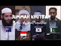 Jummah khutbah in different countries  friday prayer  one ummah 