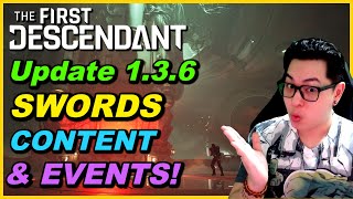 The First Descendant - Update 1.3.6 Patch Notes: Swords, Buffs &amp; MORE!