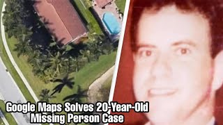 Google Maps Solves 20-Year-Old Missing Person Case