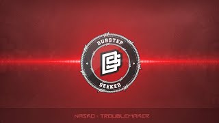 ╣DUBSTEP╠ Nasko - Troublemaker