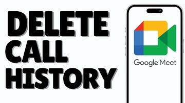 How to Delete Call History in Google Meet