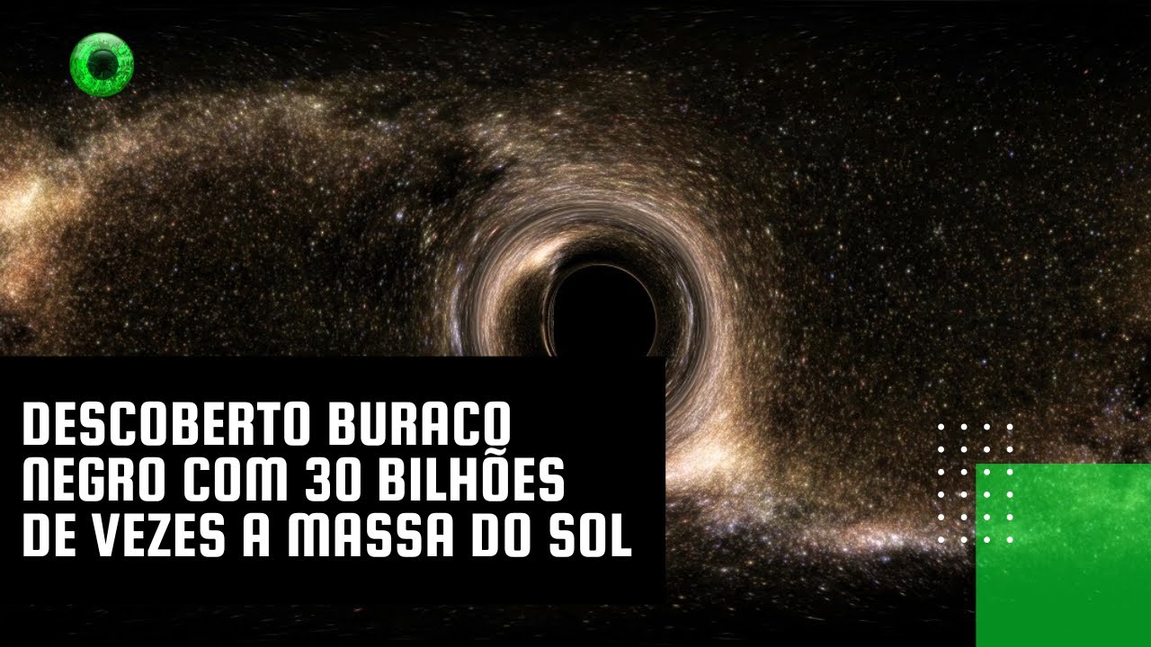 Descoberto buraco negro com 30 bilhões de vezes a massa do Sol