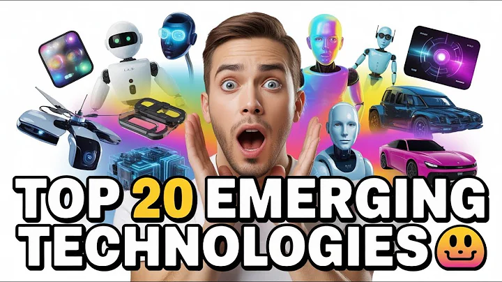 Top 20 Emerging Technologies That Will Change The Future