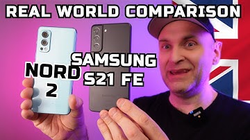 Oneplus Nord 2 vs Samsung S21 FE