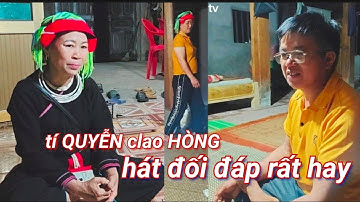 Hát dao đối đáp rất hay tí Quyễn và clao Hòng hát giao lưu rất hay