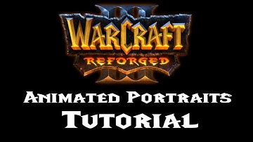 Warcraft 3 Reforged Animated Portraits Tutorial