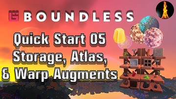 Storage, Atlas, & Warp Augments | Quick-Start 05 | Boundless v.199