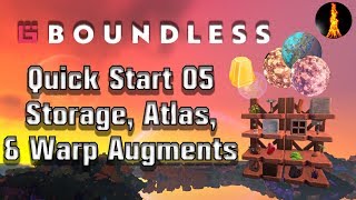 Storage, Atlas, & Warp Augments | Quick-Start 05 | Boundless v.199