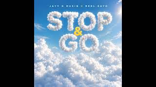 Jayy D Musiq  Reel Zayo - Stop & Go (Official Audio) 