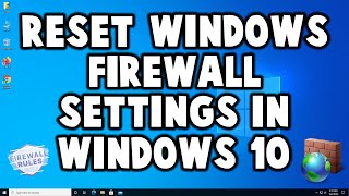 5 ways to reset firewall settings to default in windows 10
