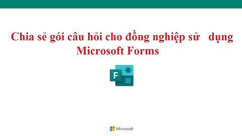 Dạy cách chia sẻ bài tập đã tạo trên Forms cho đồng nghiệp
