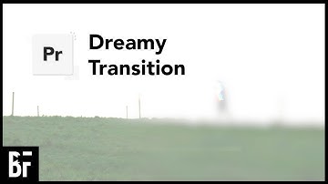 Dream-Like Blur Transition - Premiere Pro