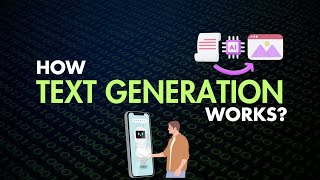 How Text Generation Works In Generative AI?