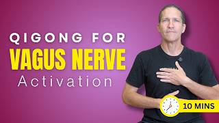 Qigong for Vagus Nerve Activation | 10 Minute Routine