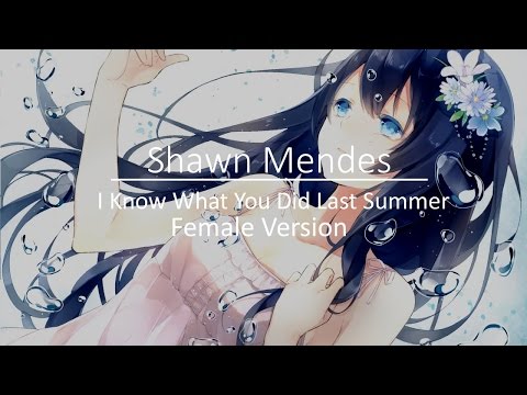Nightcore I Know What You Did Last Summer Female Version Shawn Mendes Youtube