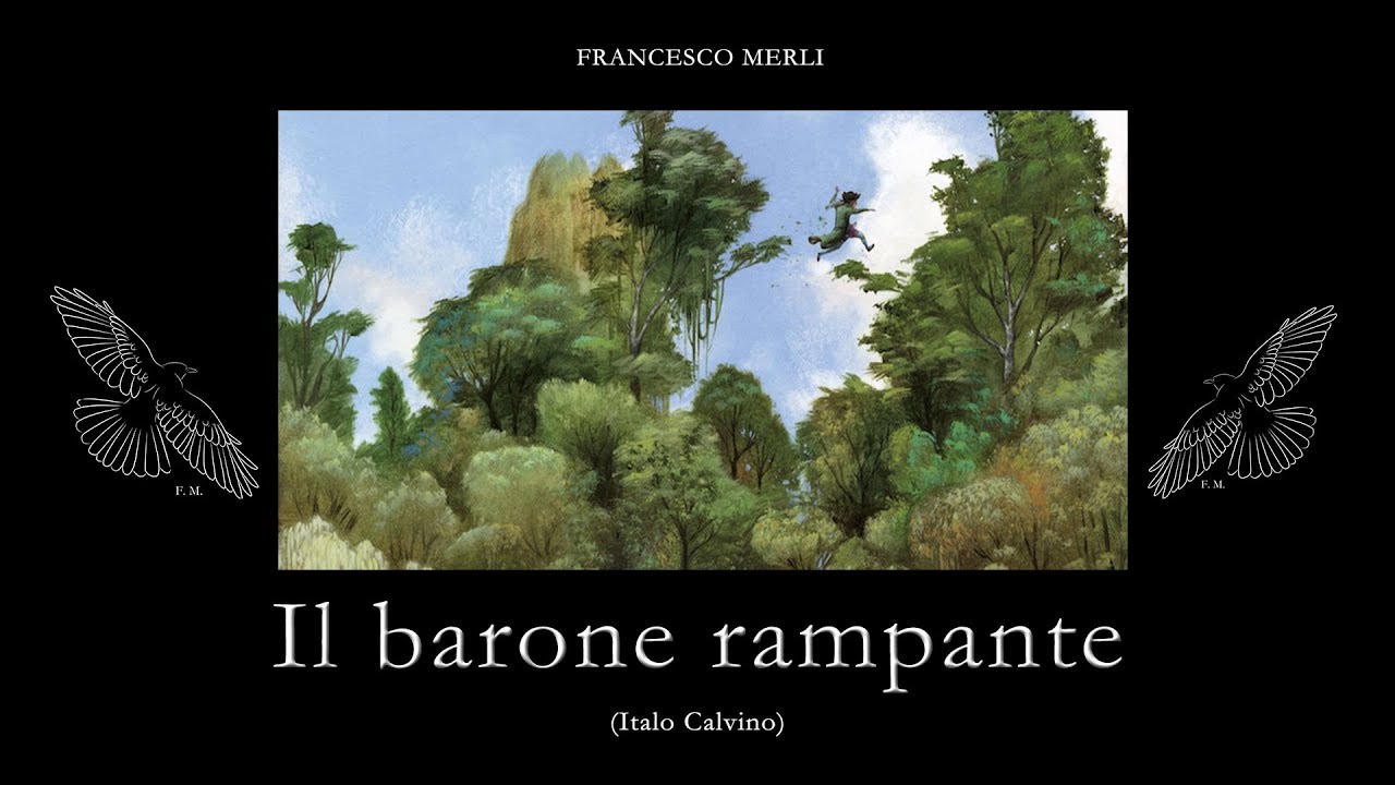 Francesco Merli: "Il barone rampante" di Italo Calvino (ESTRATTO