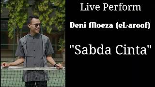 Sabda Cinta - Deni Moeza The Fawwaz(Live Perform)